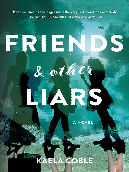 Title details for Friends and Other Liars by Kaela Coble - Available